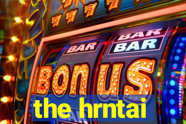 the hrntai